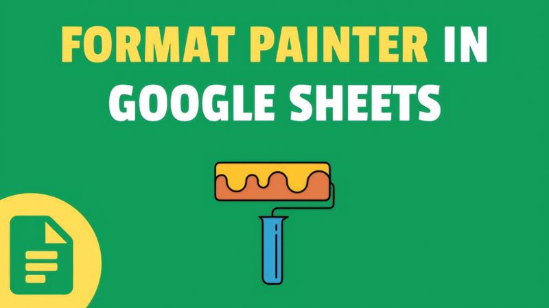 Cách sử dụng Format Painter trong Google Sheets