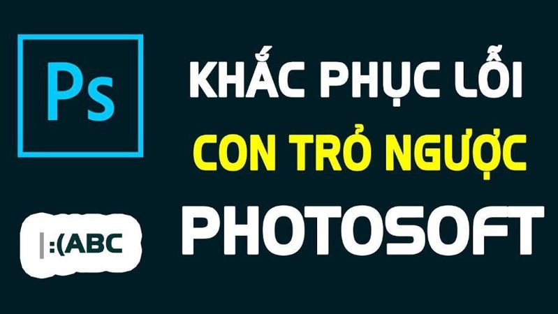 Con trỏ Photoshop không di chuyển hoặc di chuyển không đúng hướng