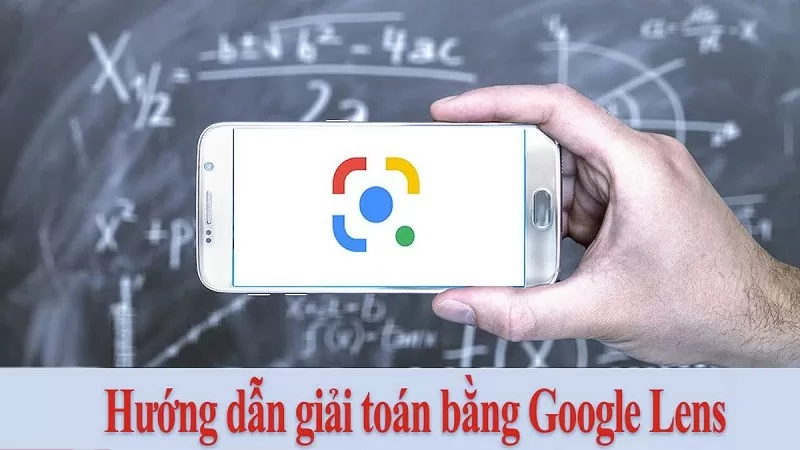 Cách giải toán bằng Google Lens đơn giản mà bạn nên biết