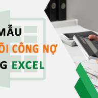Chia sẻ mẫu Theo dõi công nợ bằng Excel dành cho kế toán