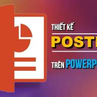 Cách làm poster bằng powerpoint đẹp mắt, độc đáo