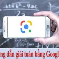 Cách giải toán bằng Google Lens đơn giản mà bạn nên biết